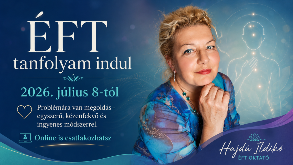 ÉFT tanfolyam Hajdú Ildikóval 2026. június 8-tól